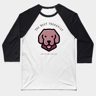 the best therapist has fur and four legs Baseball T-Shirt